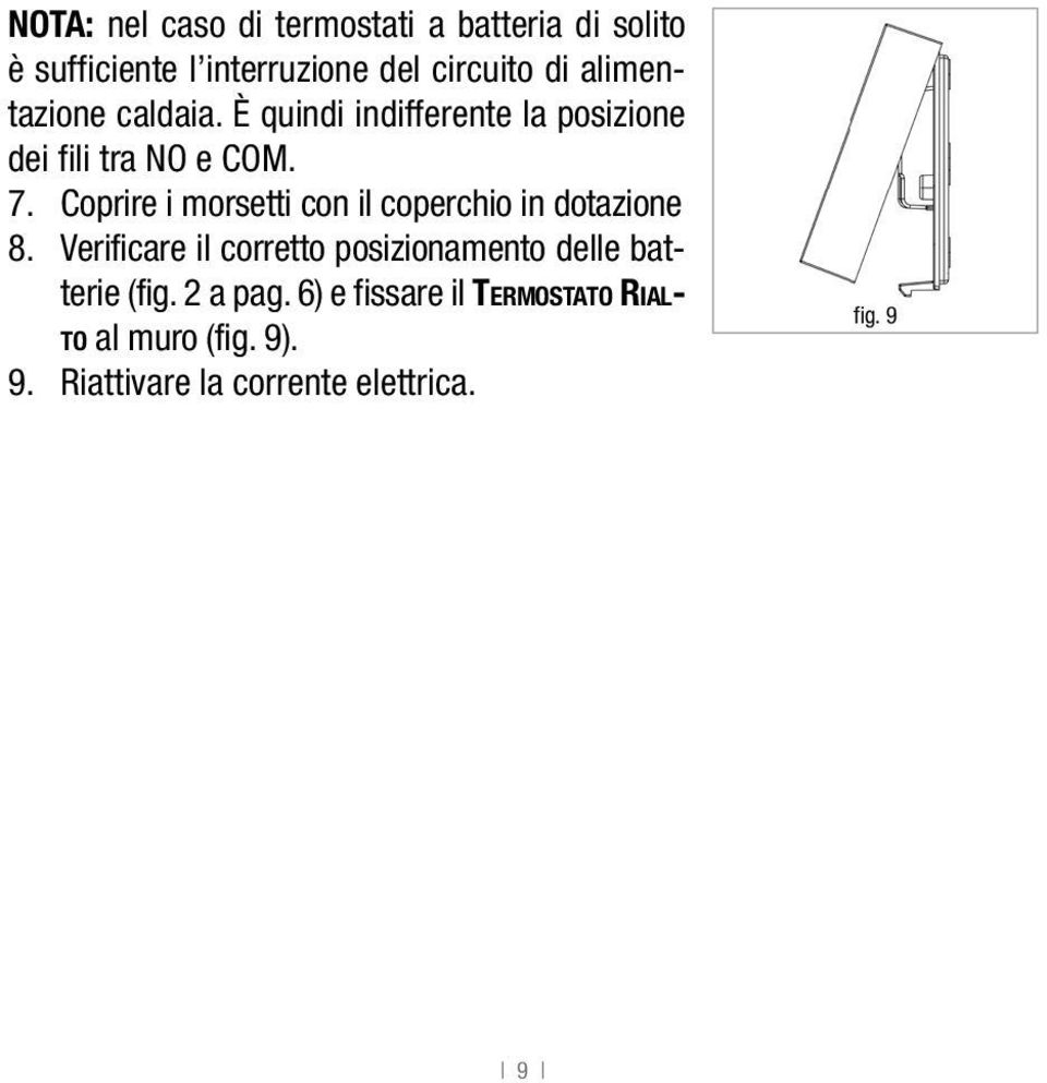 Coprire i morsetti con il coperchio in dotazione 8.