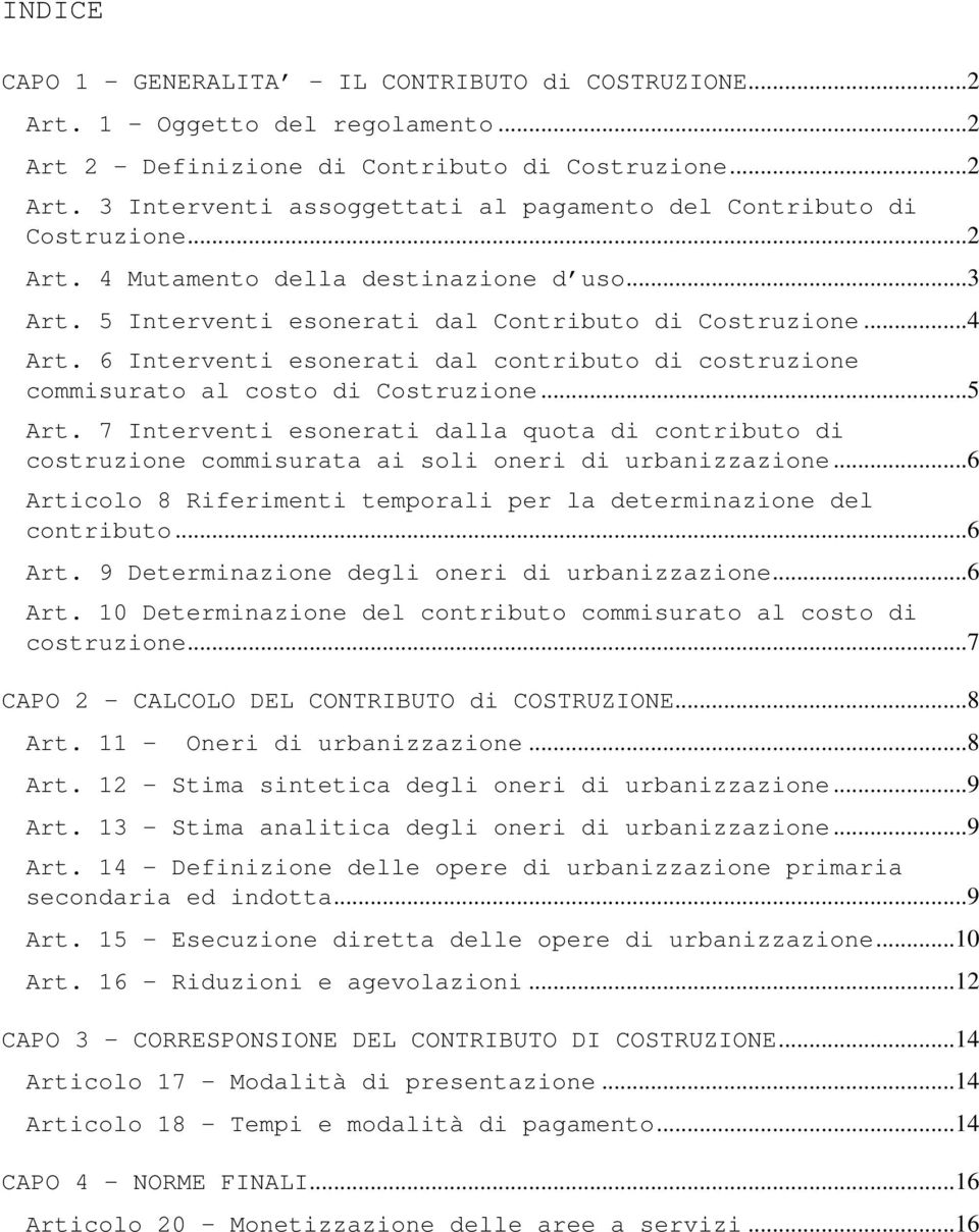 6 Interventi esonerati dal contributo di costruzione commisurato al costo di Costruzione...5 Art.