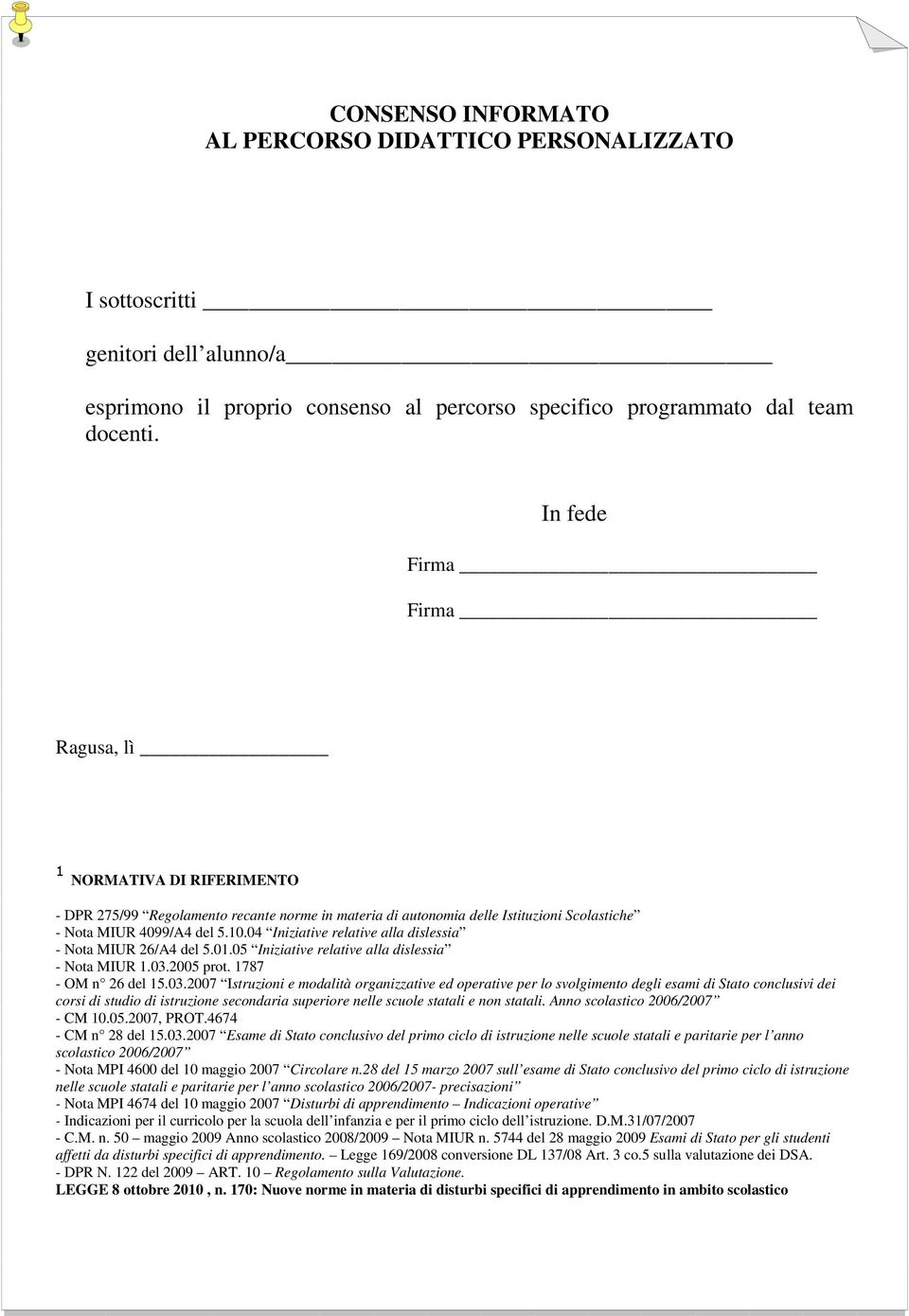 04 Iniziative relative alla dislessia - Nota MIUR 26/A4 del 5.01.05 Iniziative relative alla dislessia - Nota MIUR 1.03.