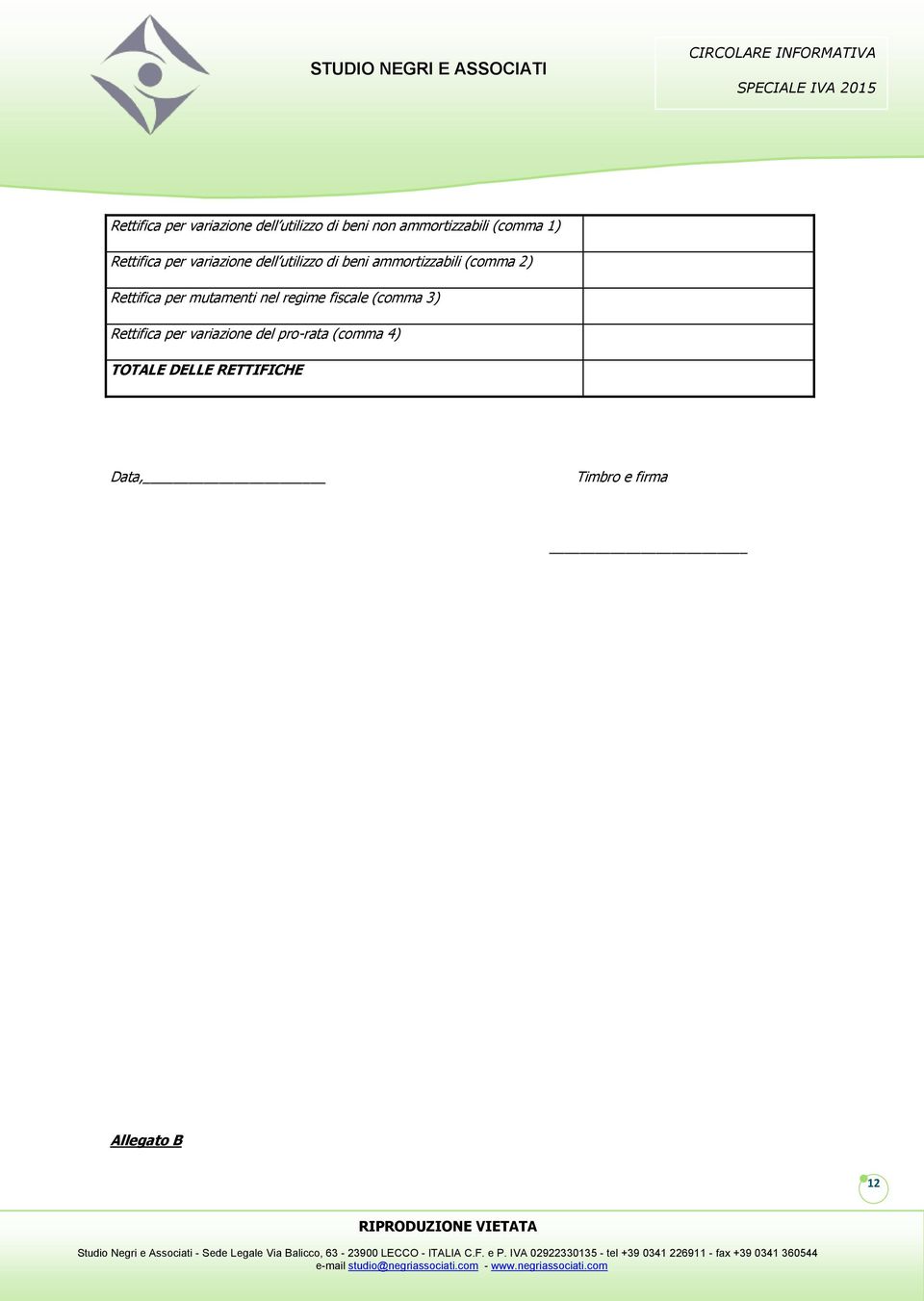 Rettifica per mutamenti nel regime fiscale (comma 3) Rettifica per