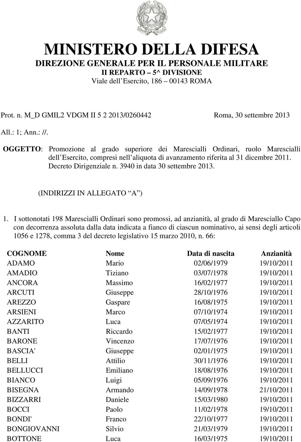 Decreto Dirigenziale n. 3940 in data 30 settembre 2013. (INDIRIZZI IN ALLEGATO A ) 1.