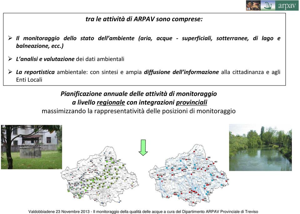 ) L analisi e valutazione dei dati ambientali La reportistica ambientale: con sintesi e ampia diffusione dell