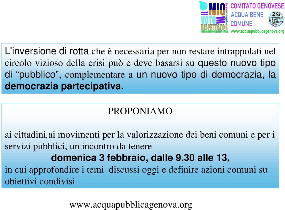 PROPONIAMO ai cittadini, ai movimenti per la valorizzazione dei beni comuni e per i servizi pubblici, un incontro da tenere