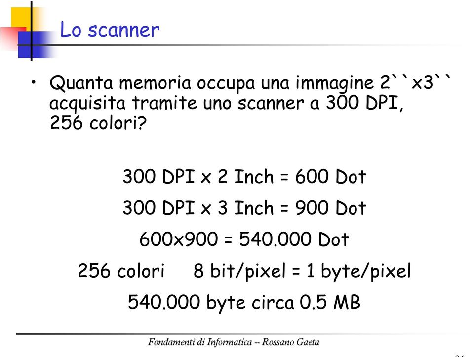 300 DPI x 2 Inch = 600 Dot 300 DPI x 3 Inch = 900 Dot 600x900