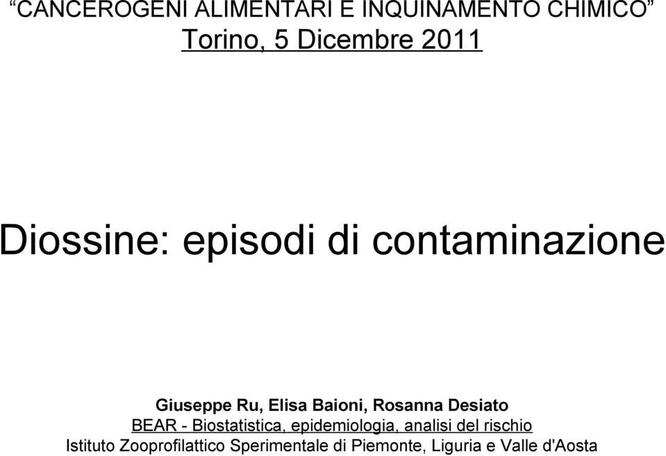 Rosanna Desiato BEAR - Biostatistica, epidemiologia, analisi del