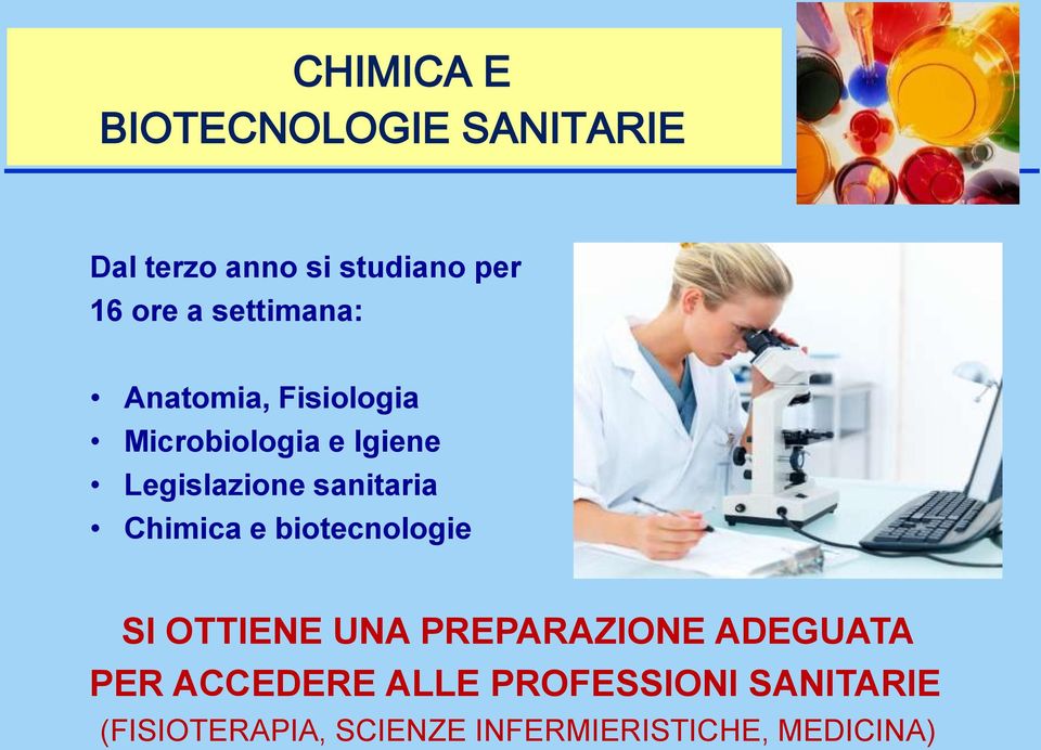 sanitaria Chimica e biotecnologie SI OTTIENE UNA PREPARAZIONE ADEGUATA PER