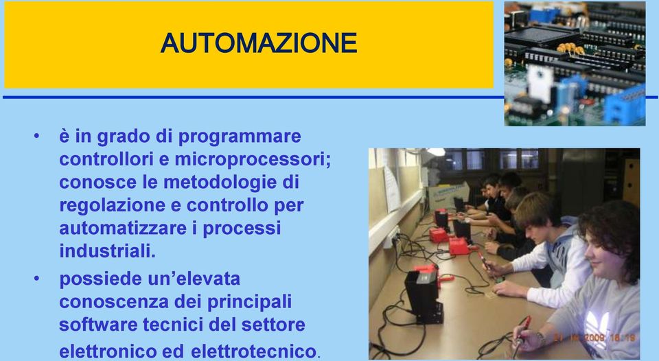 per automatizzare i processi industriali.