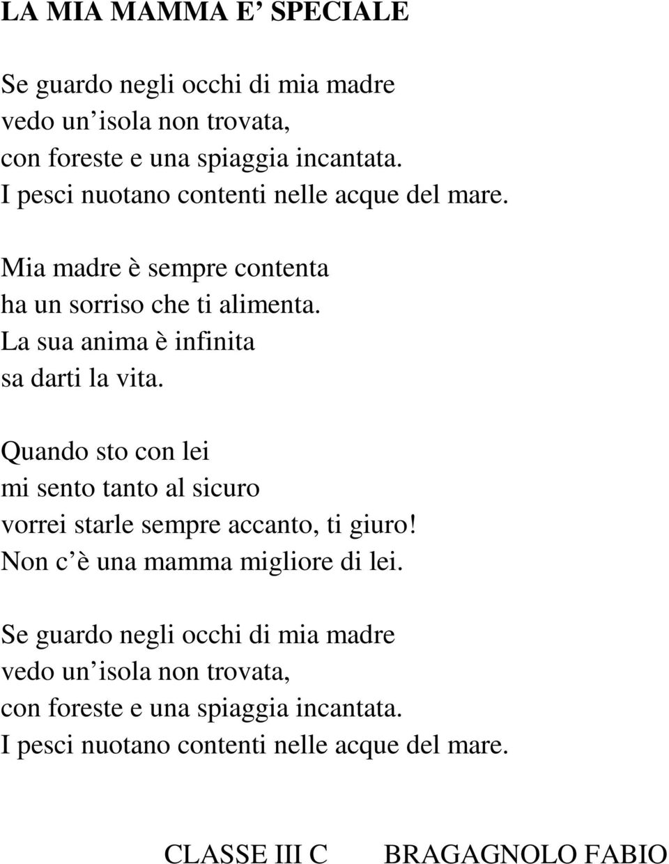 La sua anima è infinita sa darti la vita. Quando sto con lei mi sento tanto al sicuro vorrei starle sempre accanto, ti giuro!