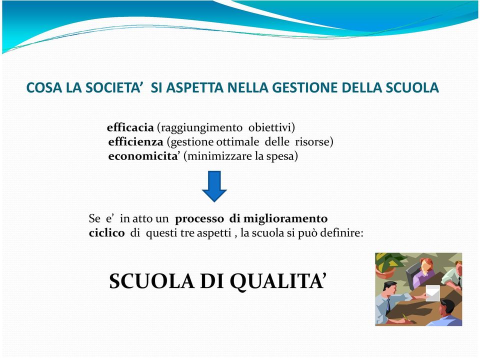 economicita (minimizzare la spesa) Se e in atto un processo di