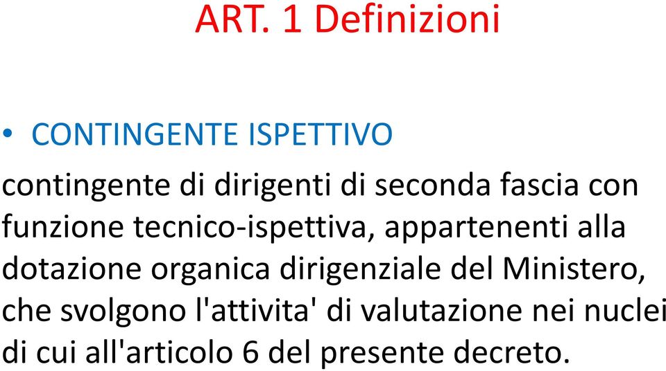 dotazione organica dirigenziale del Ministero, che svolgono