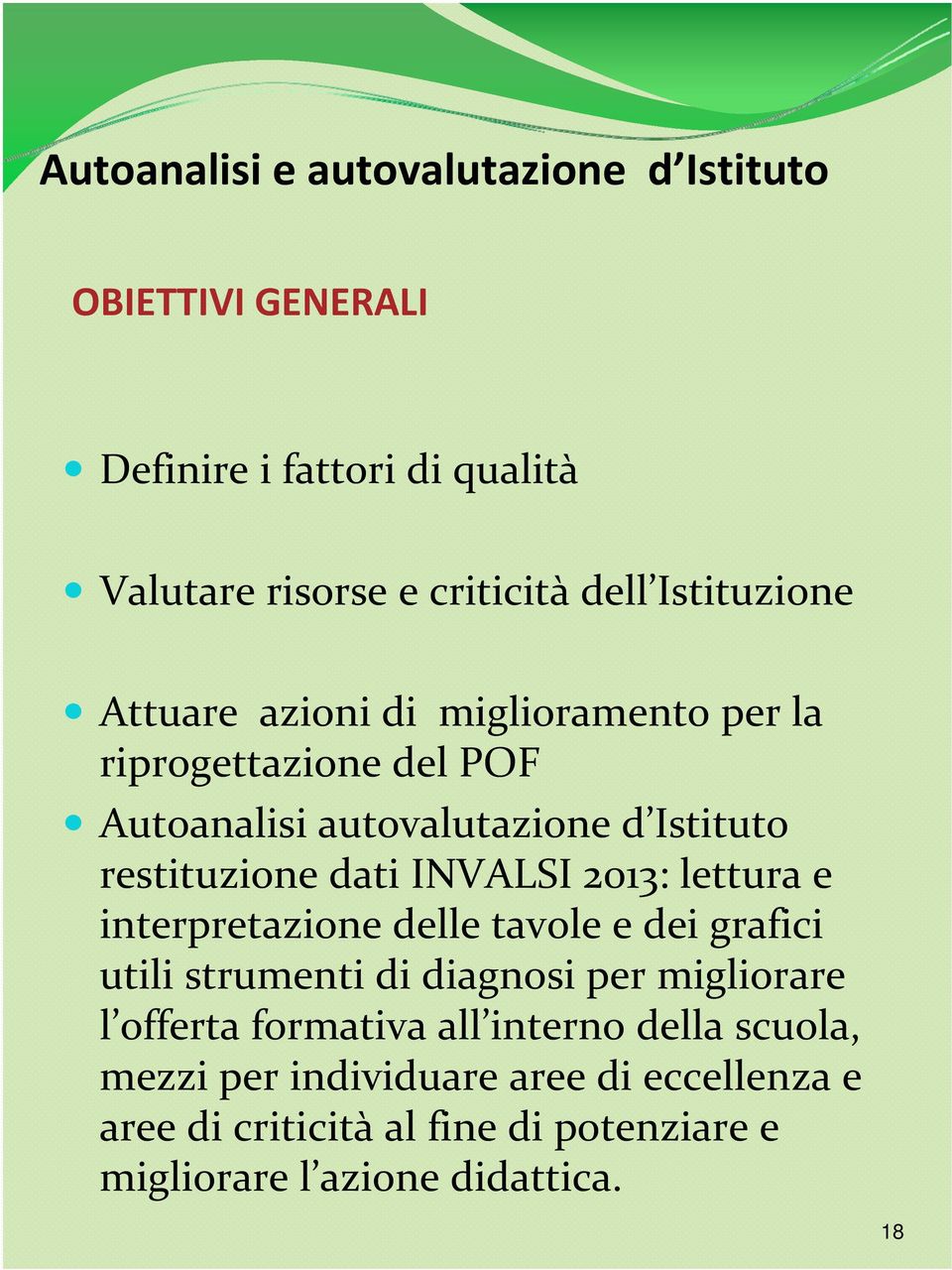 INVALSI 2013: lettura e interpretazione delle tavole e dei grafici utili strumenti di diagnosi per migliorare l offerta formativa