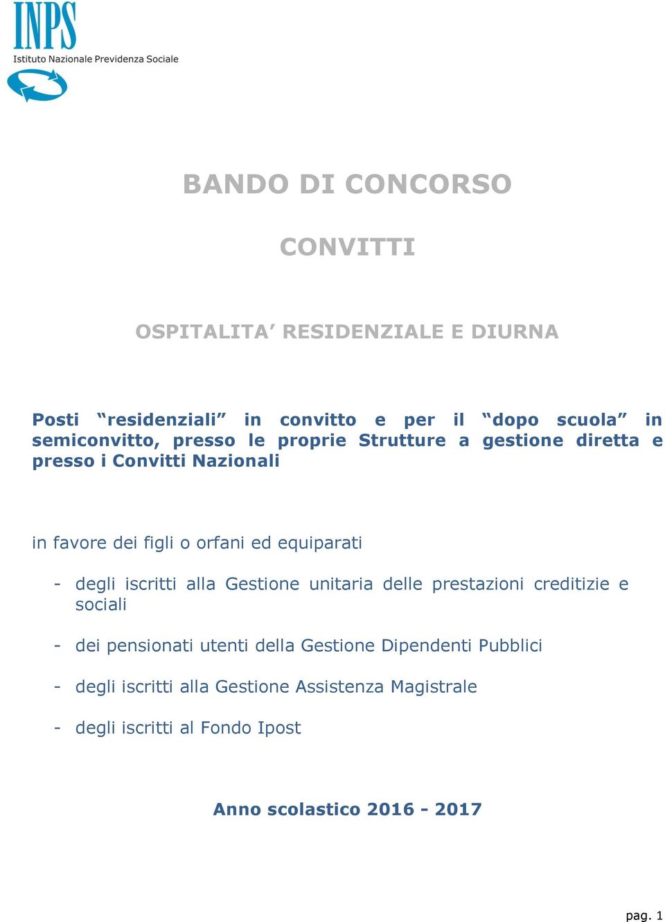 equiparati - degli iscritti alla Gestione unitaria delle prestazioni creditizie e sociali - dei pensionati utenti della