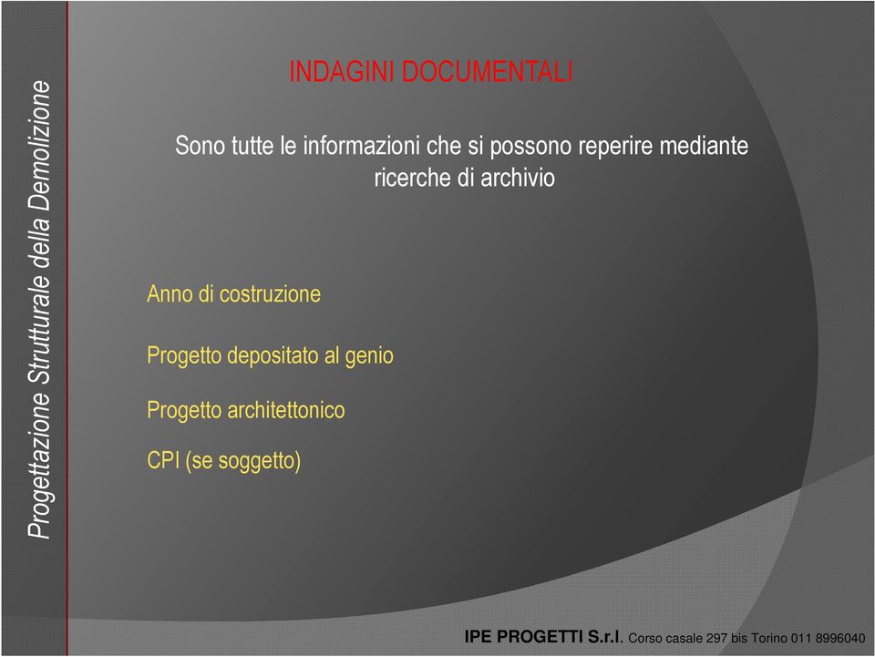 reperire mediante ricerche di archivio Anno di costruzione