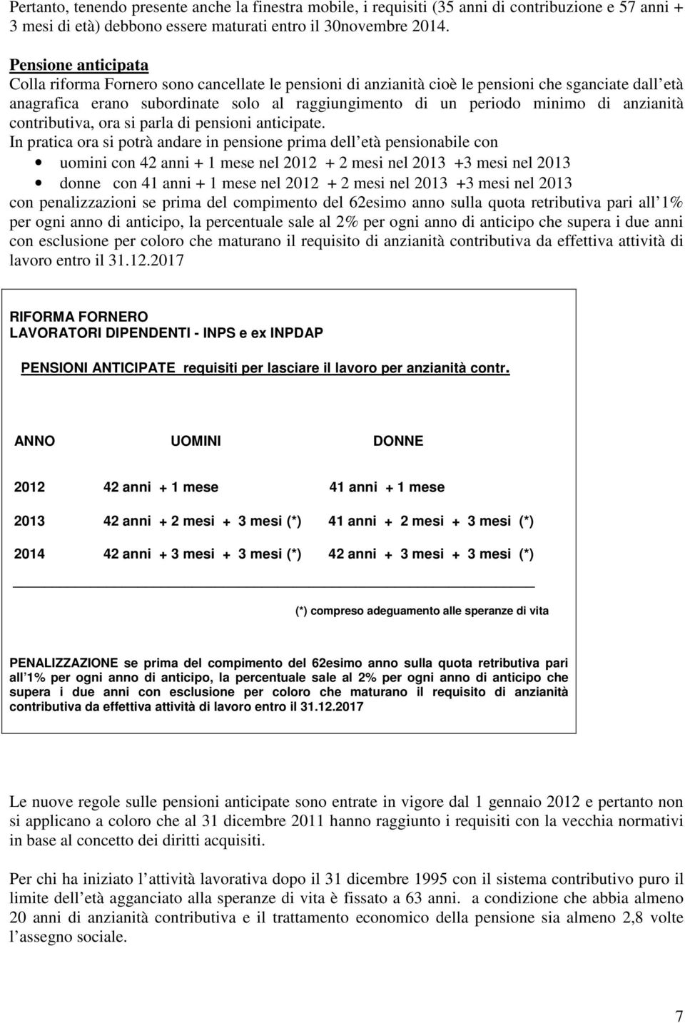 anzianità contributiva, ora si parla di pensioni anticipate.