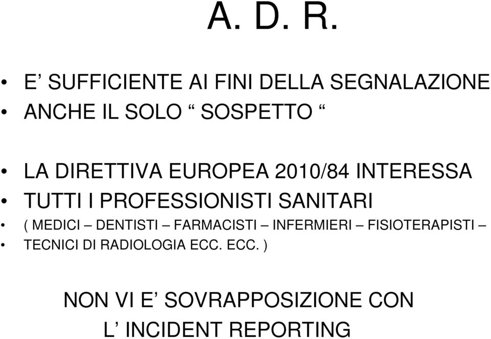 DIRETTIVA EUROPEA 2010/84 INTERESSA TUTTI I PROFESSIONISTI SANITARI (