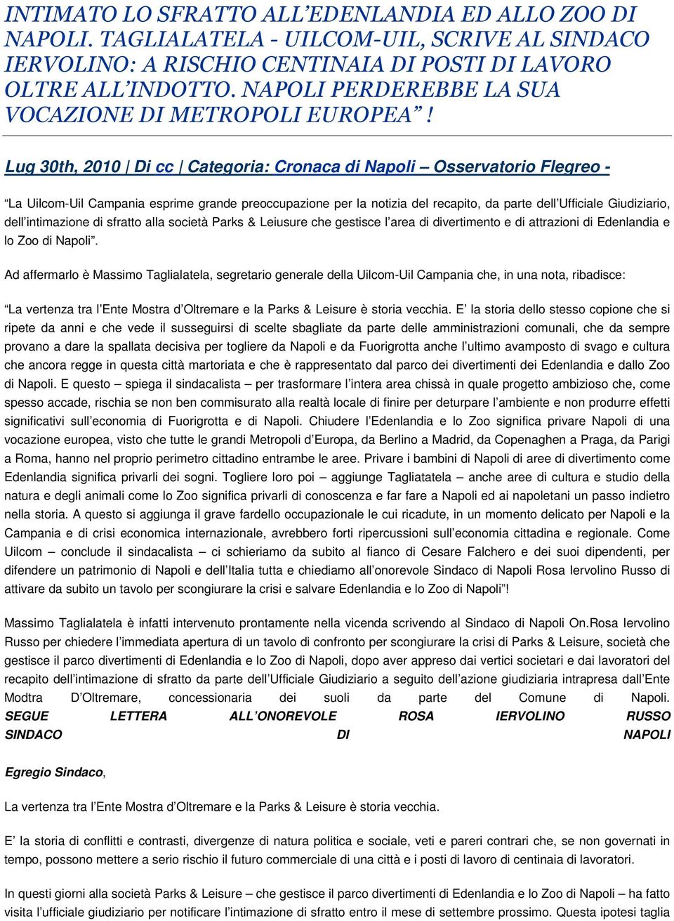 Lug 30th, 2010 Di cc Categoria: Cronaca di Napoli Osservatorio Flegreo - La Uilcom-Uil Campania esprime grande preoccupazione per la notizia del recapito, da parte dell Ufficiale Giudiziario, dell