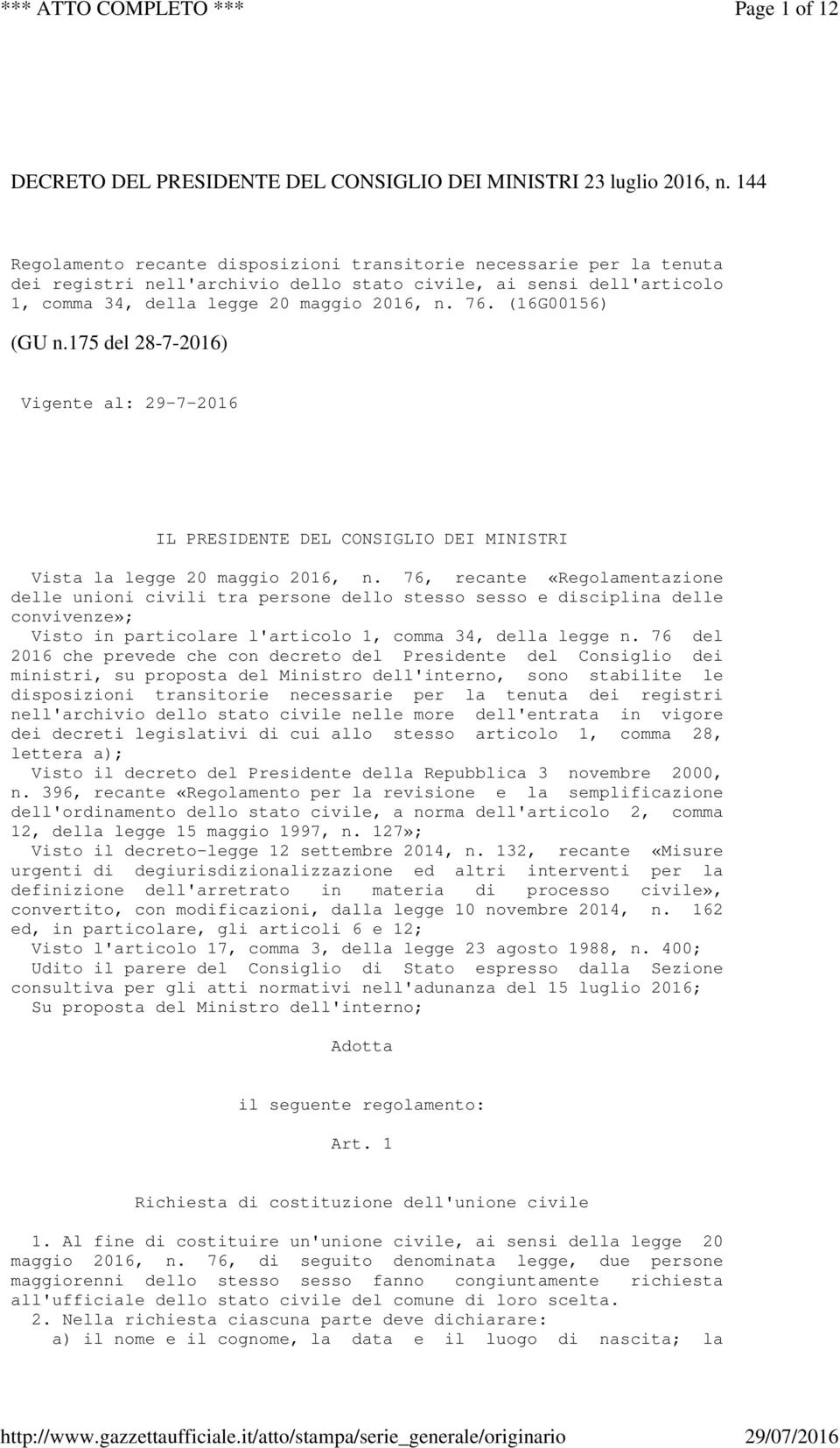 (16G00156) (GU n.175 del 28-7-2016) Vigente al: 29-7-2016 IL PRESIDENTE DEL CONSIGLIO DEI MINISTRI Vista la legge 20 maggio 2016, n.