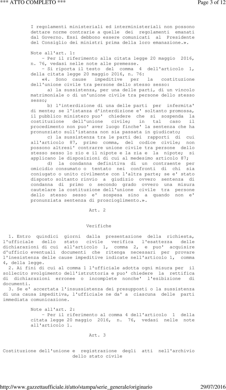 76, vedasi nelle note alle premesse. - Si riporta il testo del comma 4 dell'articolo 1, della citata legge 20 maggio 2016, n. 76: «4.