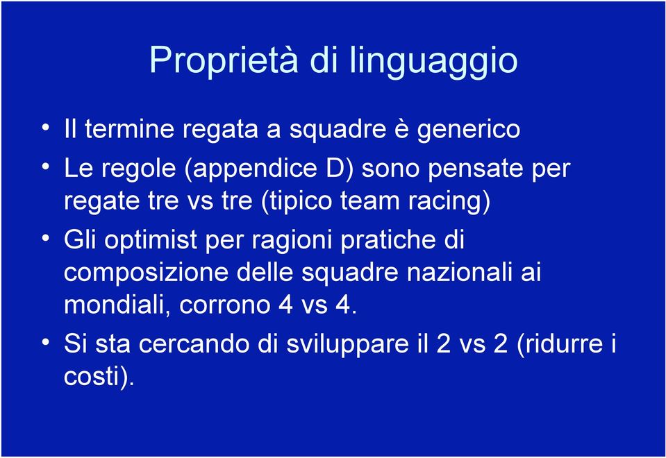 optimist per ragioni pratiche di composizione delle squadre nazionali ai