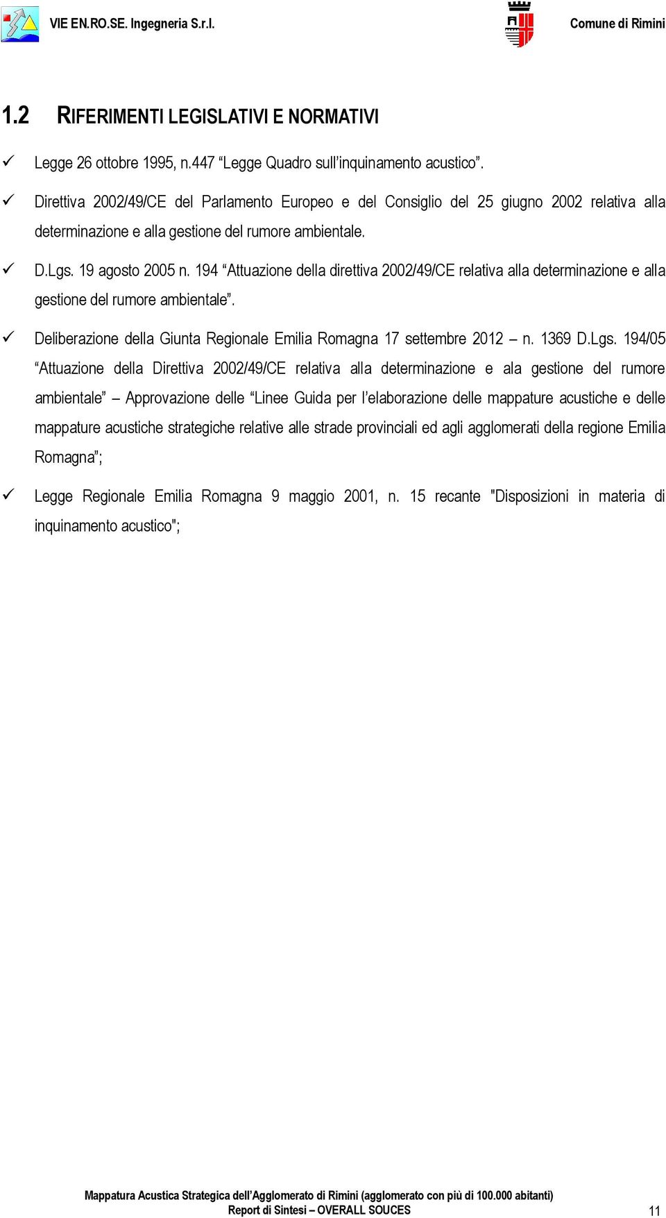 194 Attuazione della direttiva 2002/49/CE relativa alla determinazione e alla gestione del rumore ambientale. Deliberazione della Giunta Regionale Emilia Romagna 17 settembre 2012 n. 1369 D.Lgs.