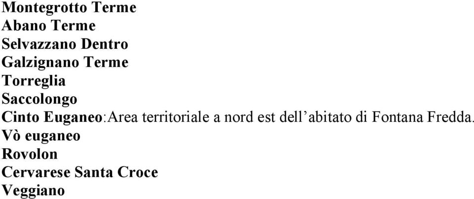 Euganeo:Area territoriale a nord est dell abitato di