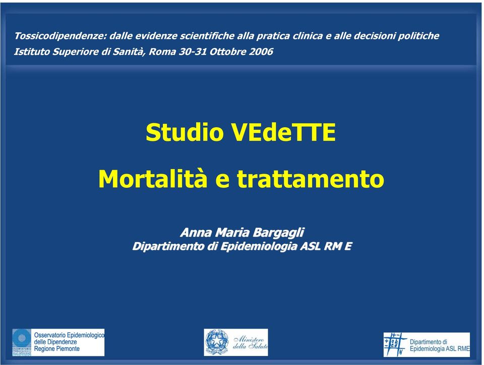 Sanità, Roma 30-31 Ottobre 2006 Studio VEdeTTE Mortalità e