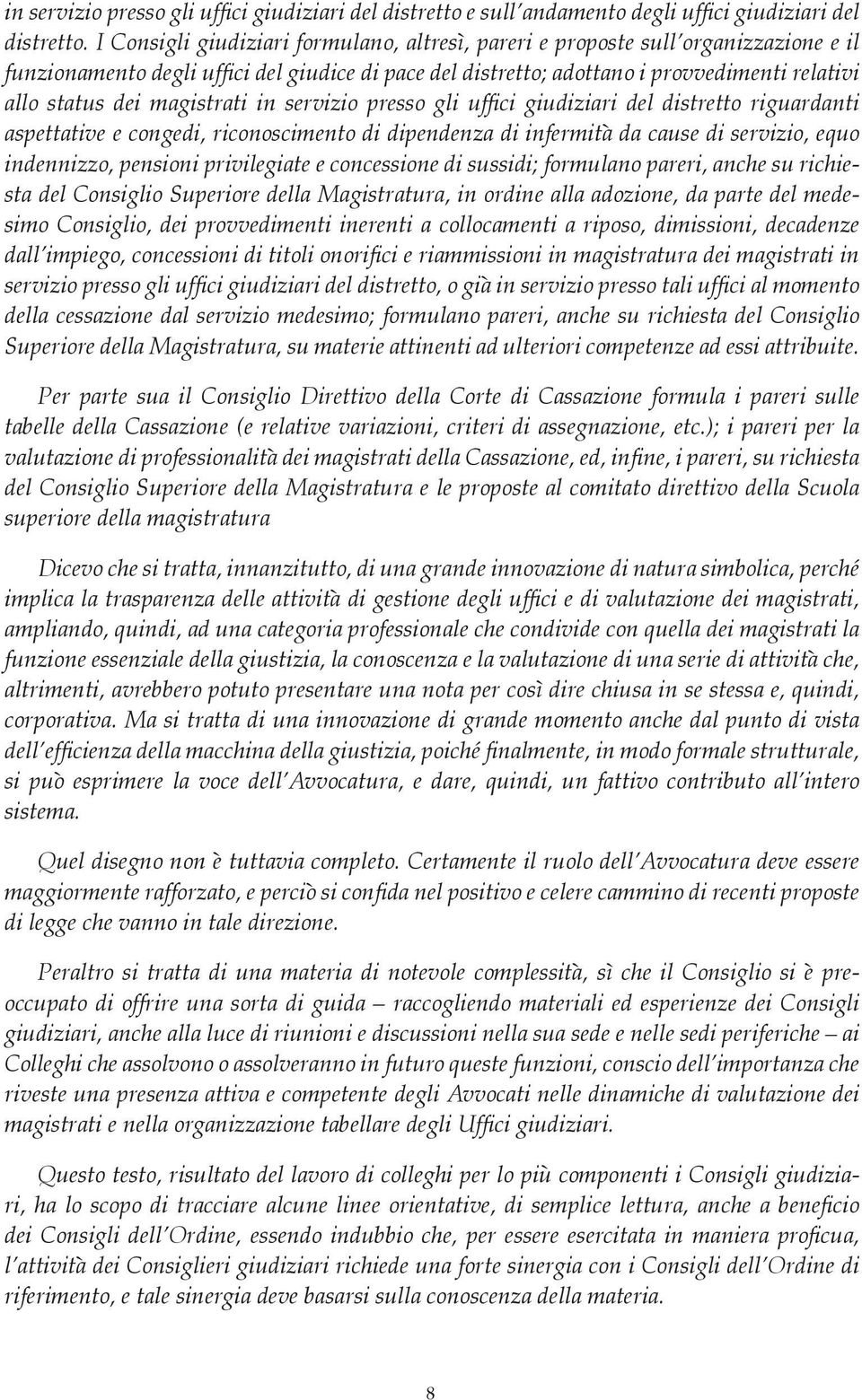 magistrati in servizio presso gli uffici giudiziari del distretto riguardanti aspettative e congedi, riconoscimento di dipendenza di infermità da cause di servizio, equo indennizzo, pensioni