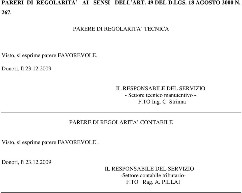 2009 IL RESPONSABILE DEL SERVIZIO - Settore tecnico manutentivo - F.TO Ing. C.