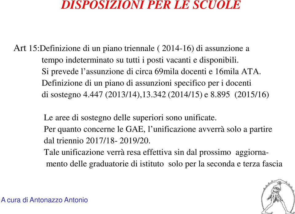 342 (2014/15) e 8.895 (2015/16) Le aree di sostegno delle superiori sono unificate.