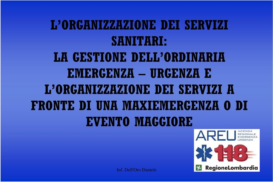 E L ORGANIZZAZIONE DEI SERVIZI A FRONTE