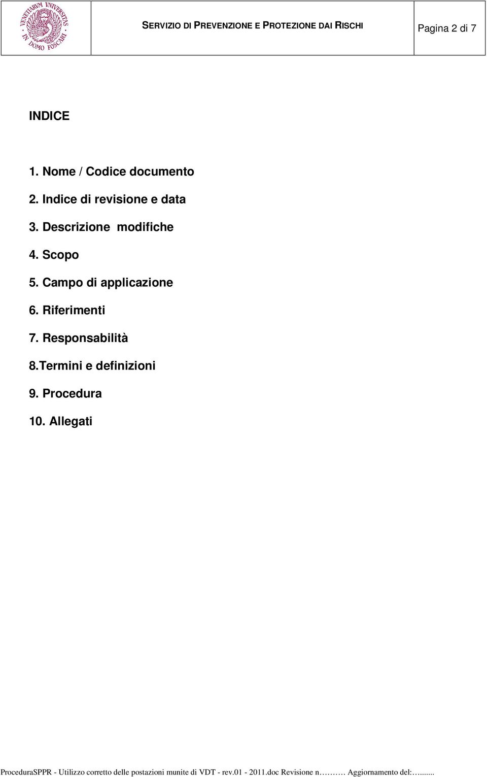 Descrizione modifiche 4. Scopo 5. Campo di applicazione 6.