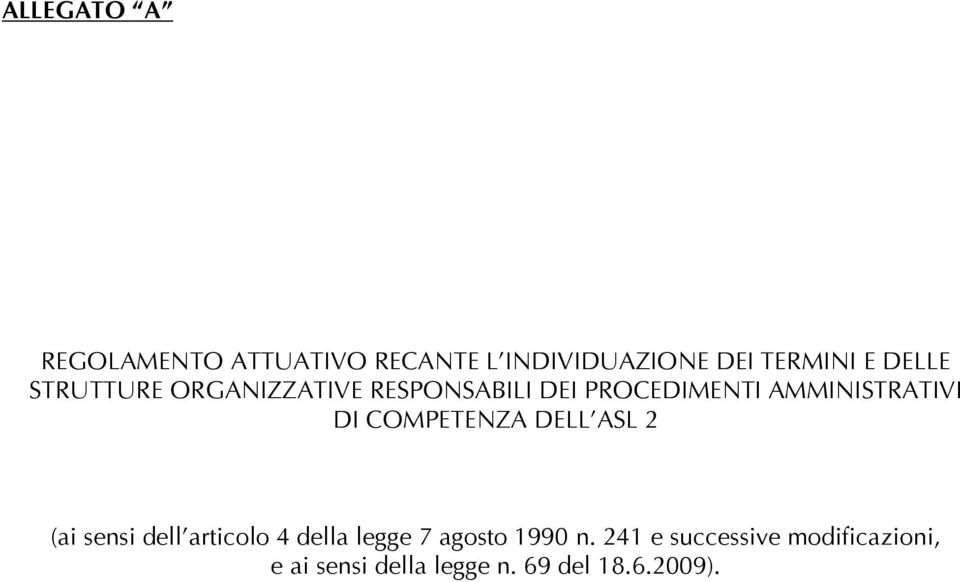 DI COMPETENZA DELL ASL 2 (ai sensi dell articolo 4 della legge 7 agosto