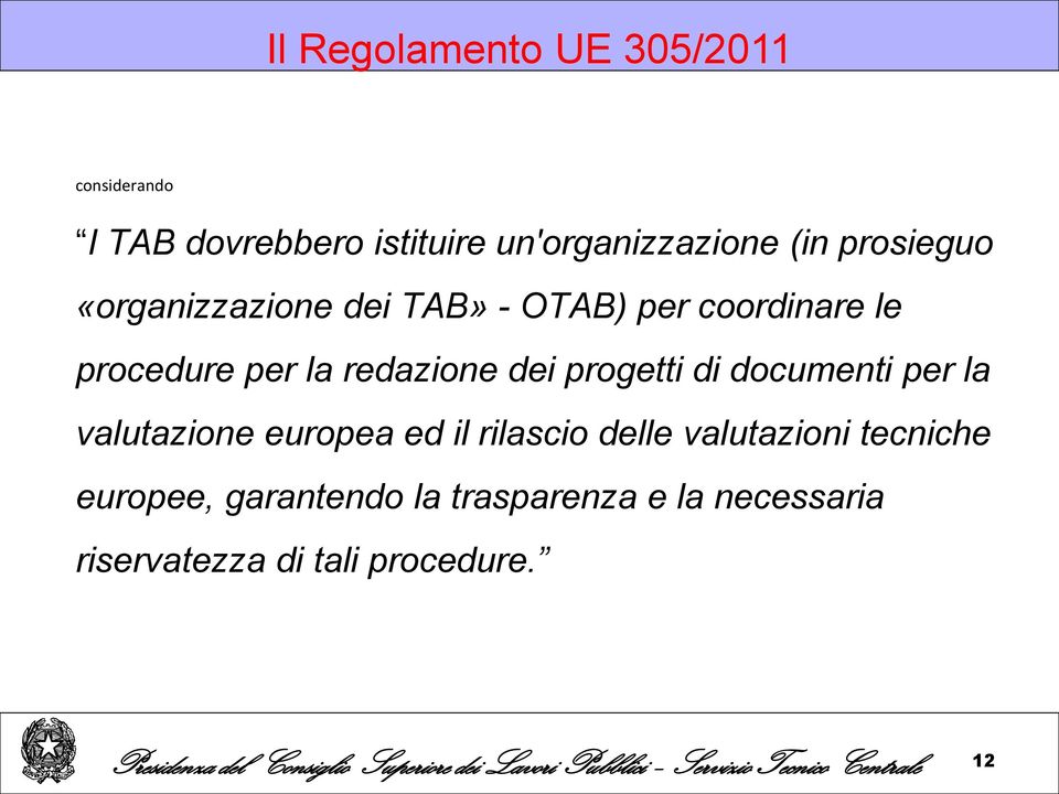 dei progetti di documenti per la valutazione europea ed il rilascio delle valutazioni