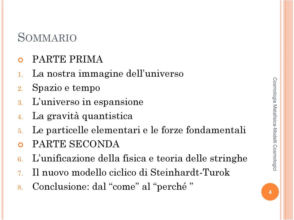 Le particelle elementari e le forze fondamentali PARTE SECONDA 6.