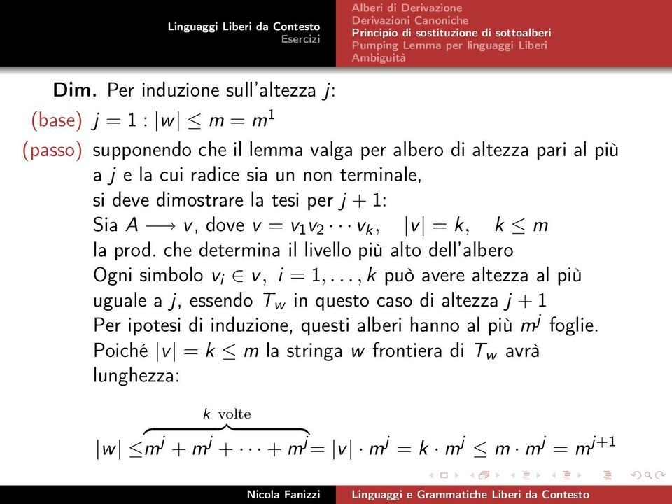 che determina il livello più alto dell albero Ogni simbolo v i v, i = 1,.