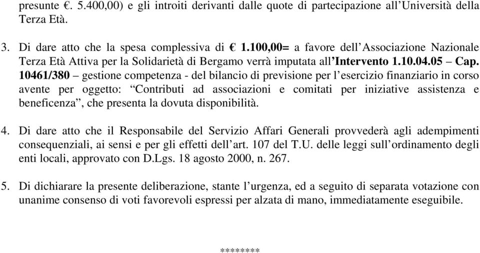 10461/380 gestione competenza - del bilancio di previsione per l esercizio finanziario in corso avente per oggetto: Contributi ad associazioni e comitati per iniziative assistenza e beneficenza, che