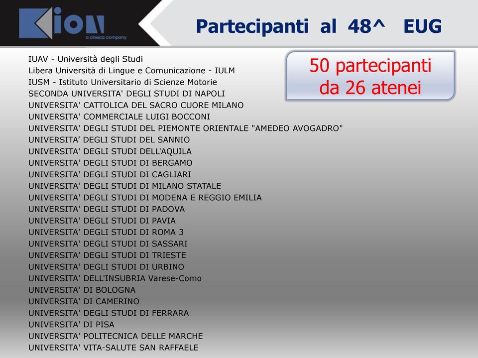 Marco Lanzarini - Direttore CINECA da 26 atenei Libera Università di Lingue e Comunicazione - IULM IUSM - Istituto Universitario di Scienze Motorie SECONDA UNIVERSITA' DEGLI STUDI DI NAPOLI