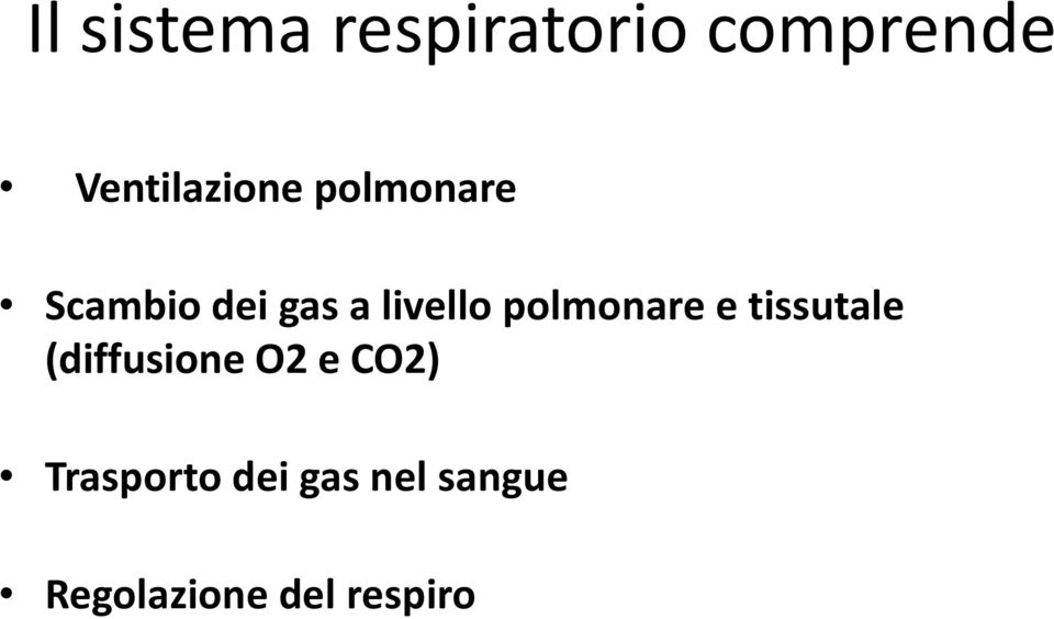 livello polmonare e tissutale (diffusione O2