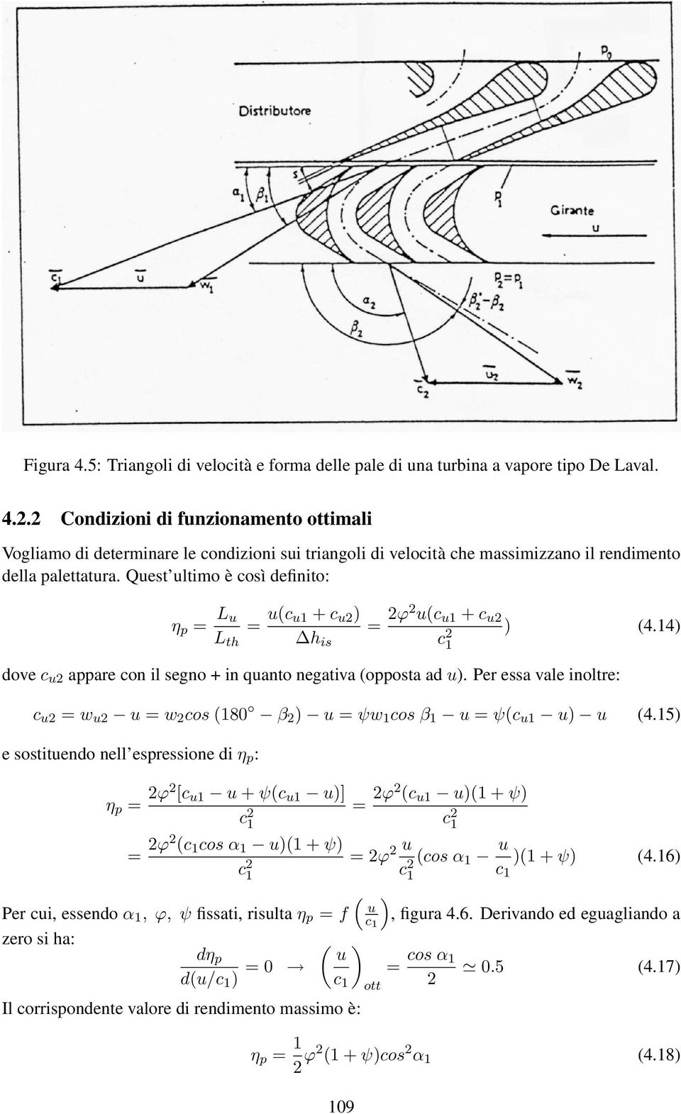 Quest ultimo è così definito: η p = L u L th = u(c u1 + c u2 ) h is = 2ϕ2 u(c u1 + c u2 c 2 ) (4.14) 1 dove c u2 appare con il segno + in quanto negativa (opposta ad u).