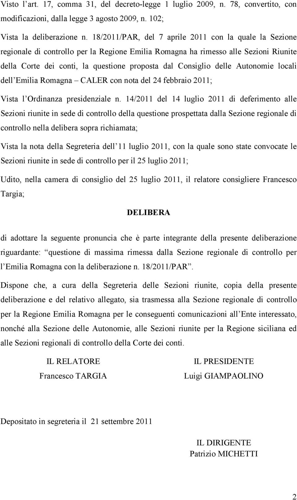 delle Autonomie locali dell Emilia Romagna CALER con nota del 24 febbraio 2011; Vista l Ordinanza presidenziale n.