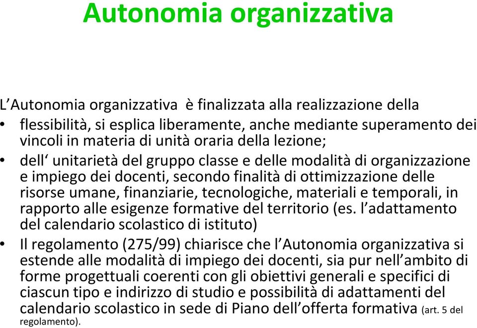 temporali, in rapporto alle esigenze formative del territorio (es.