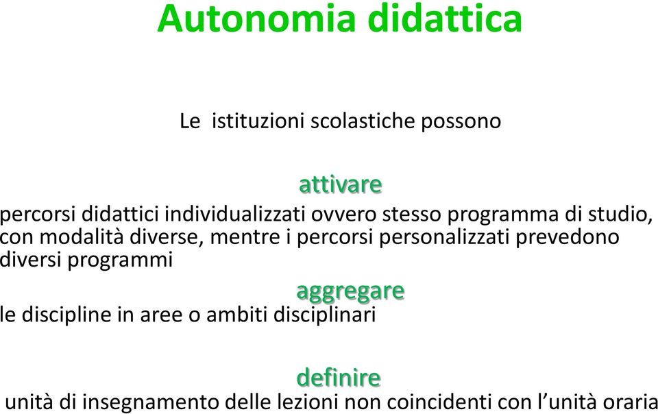 percorsi personalizzati prevedono diversi programmi aggregare le discipline in aree o