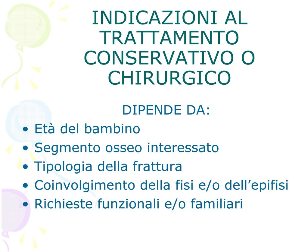 interessato Tipologia della frattura Coinvolgimento