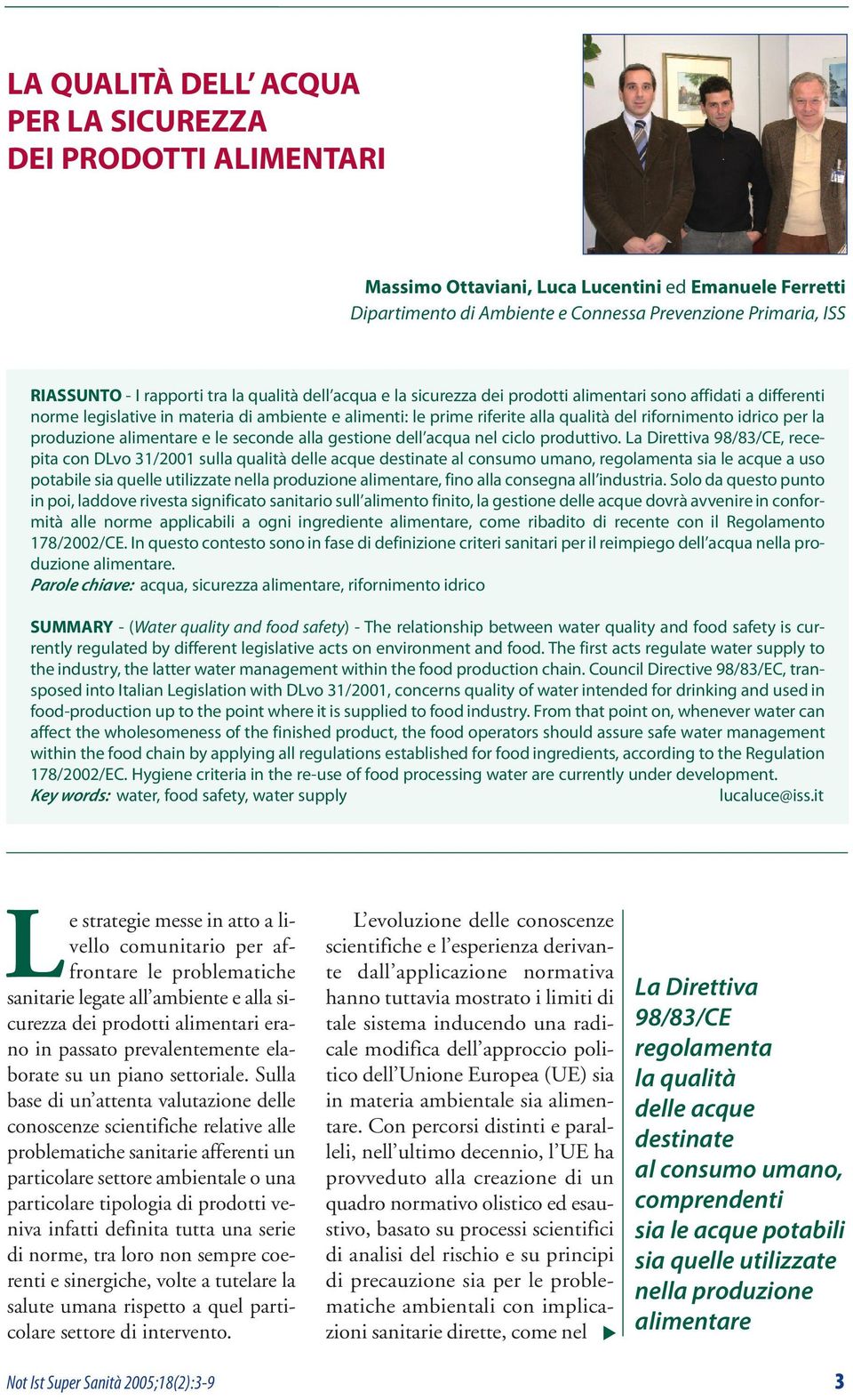 rifornimento idrico per la produzione e le seconde alla gestione dell acqua nel ciclo produttivo.