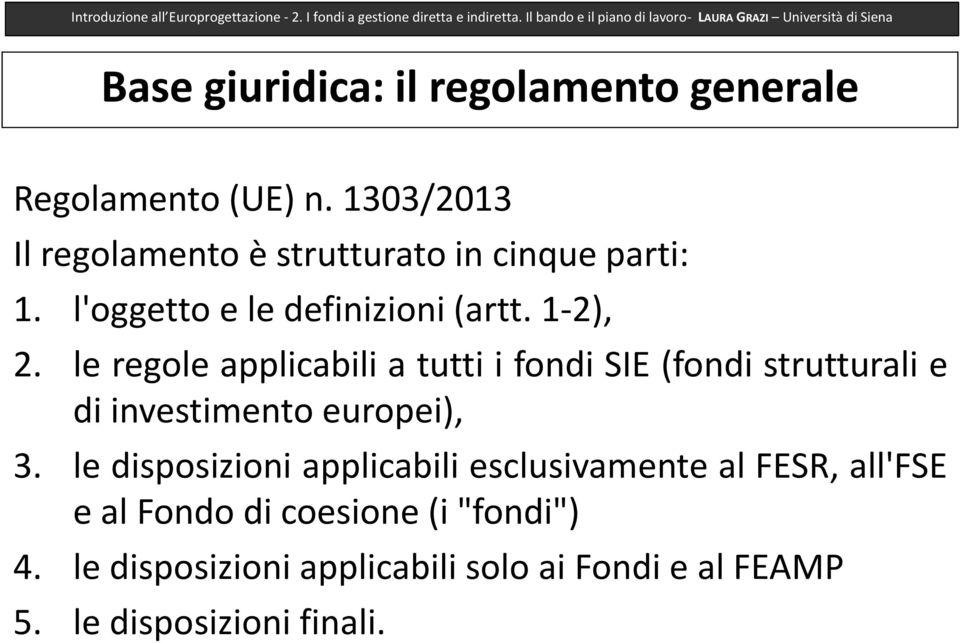 le regole applicabili a tutti i fondi SIE (fondi strutturali e di investimento europei), 3.