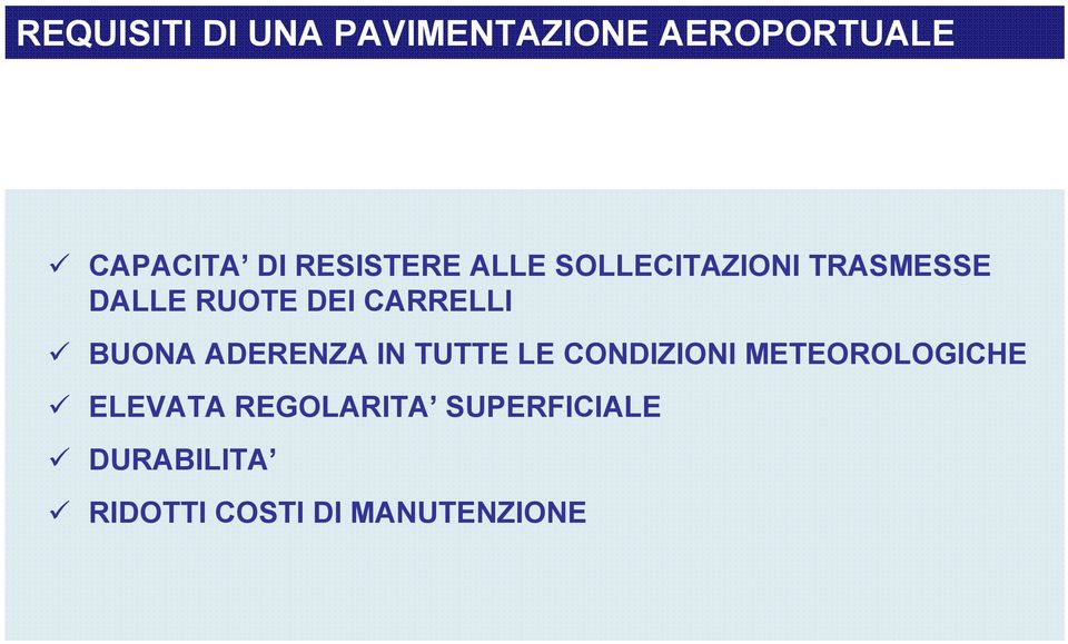 CARRELLI BUONA ADERENZA IN TUTTE LE CONDIZIONI METEOROLOGICHE