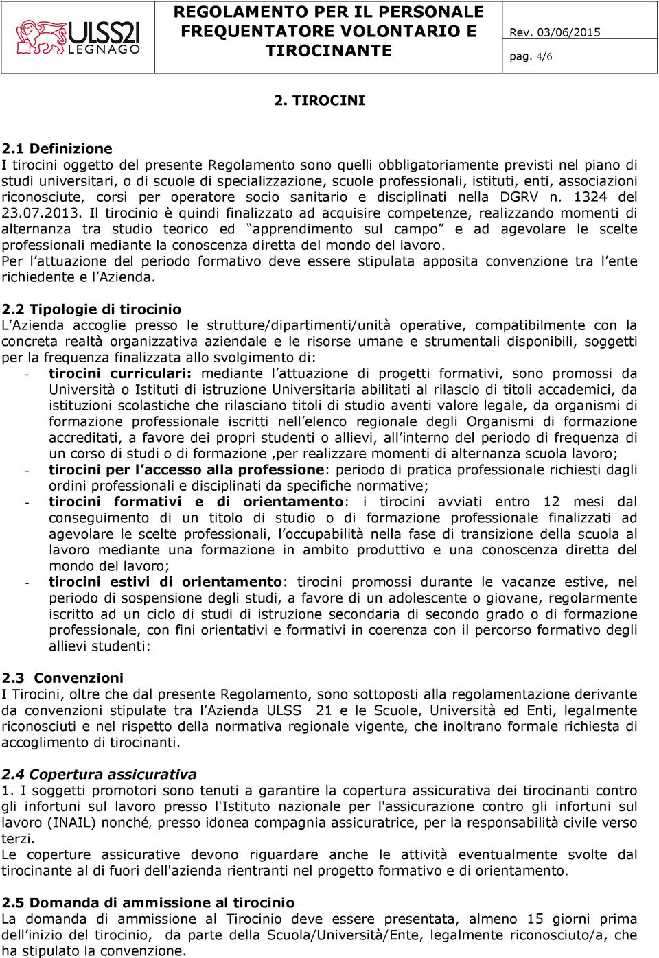 enti, associazioni riconosciute, corsi per operatore socio sanitario e disciplinati nella DGRV n. 1324 del 23.07.2013.