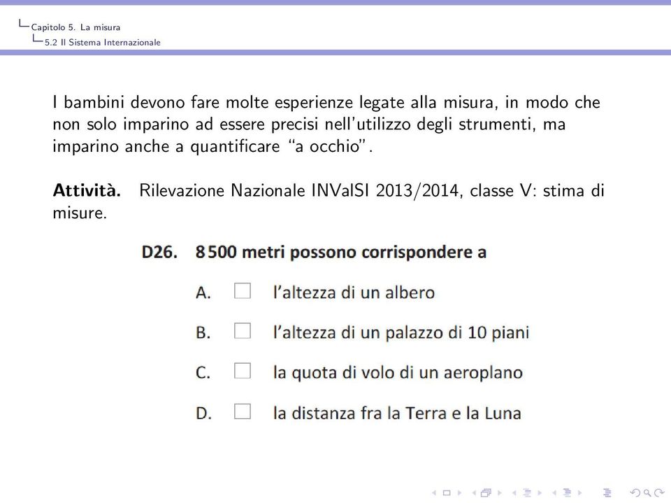 strumenti, ma imparino anche a quantificare a occhio. Attività.