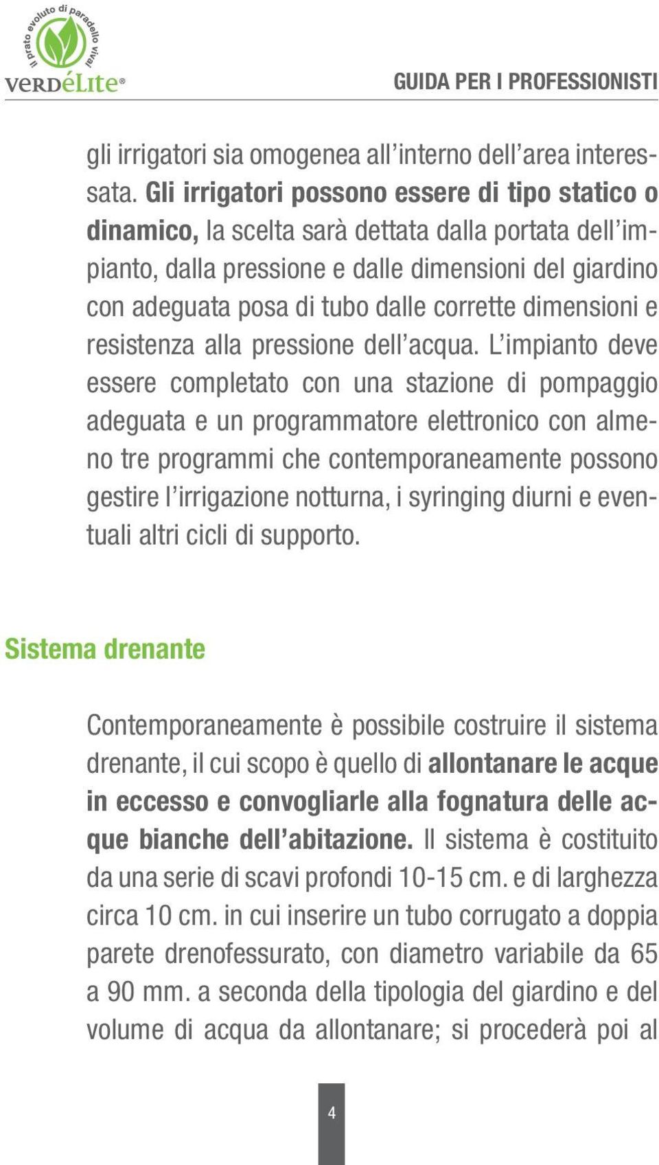 dimensioni e resistenza alla pressione dell acqua.