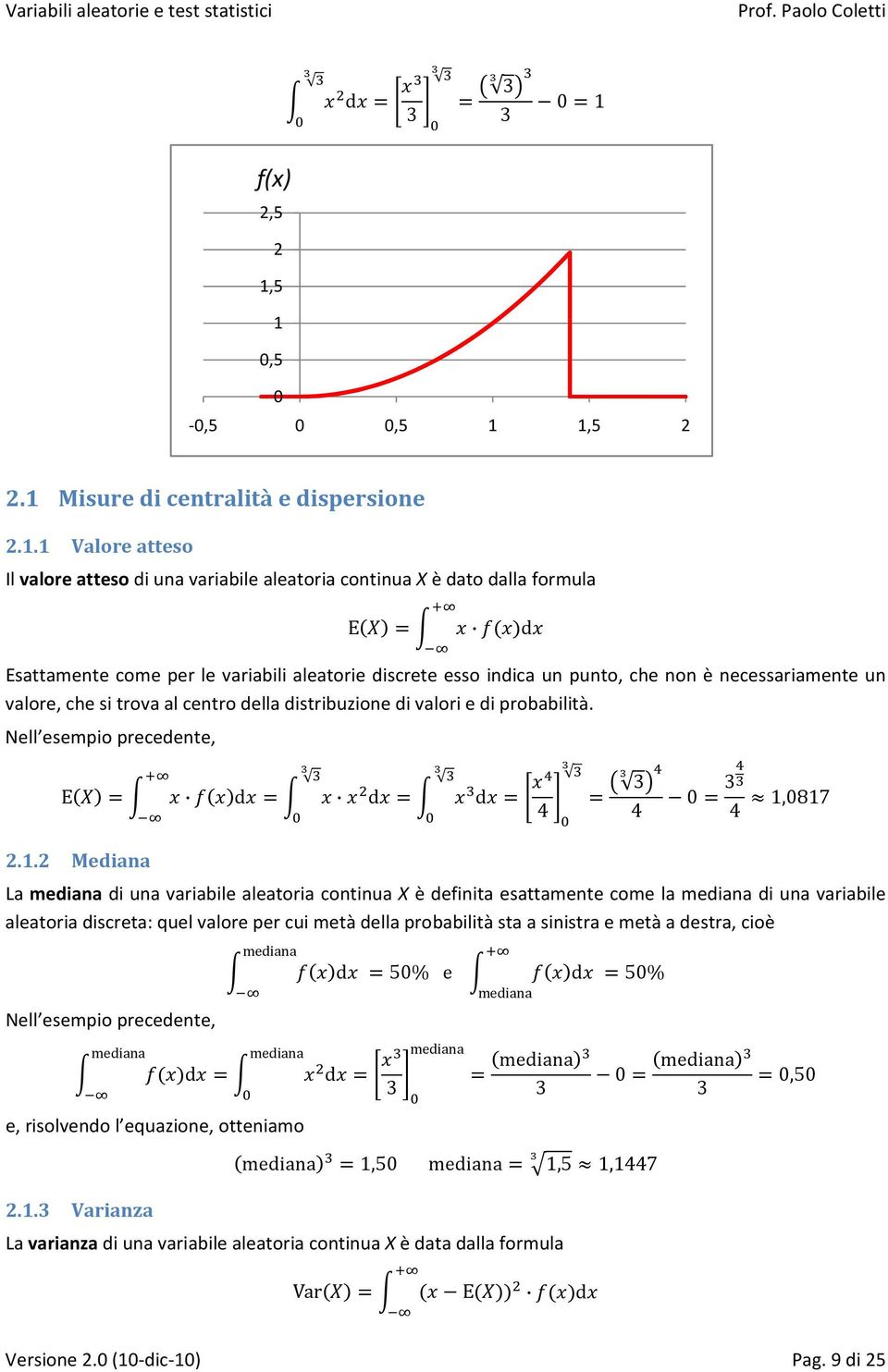 al cntro dlla distribuzion di valori di probabilità. Nll smpio prcdnt, E d d d 4 3 3 4 4,87.